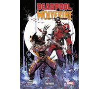 Deadpool & Wolverine. WWIII - Kelly Joe, Kubert Adam