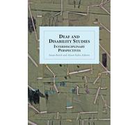 Deaf and Disability Studies: Interdisciplinary Perspectives