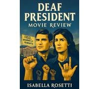 DEAF PRESIDENT MOVIE REVIEW: A Powerful Story of Activism, Representation, and the Fight for Deaf Leadership