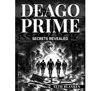 Deago Prime Secrets Revealed