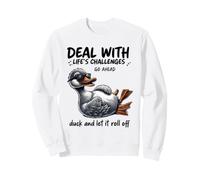 Deal with Challenges Duck Roll off Citazione Divertente Felpa