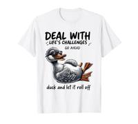 Deal with Challenges Duck Roll off Citazione Divertente Maglietta