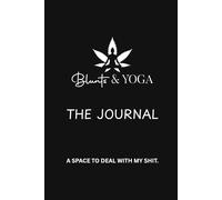 DEAL WITH YOUR SH**T : BLUNTS & YOGA JOURNAL