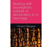 Dealing with assumptions instead of declaration in a marriage