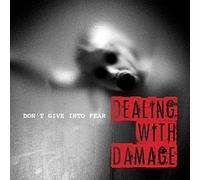 DEALING WITH DAMAGE - 7-DON'T GIVE IN TO FEAR
