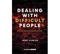 Dealing with Difficult People: For Fire and EMS Organizations