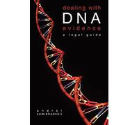 Dealing with DNA Evidence: A Legal Guide