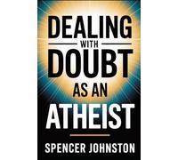 Dealing with Doubt as an Atheist