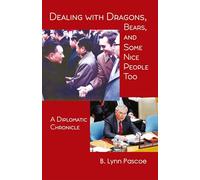 Dealing with Dragons, Bears, and Some Nice People Too: A Diplomatic Chronicle