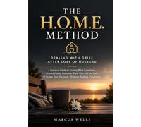 DEALING WITH GRIEF AFTER LOSS OF HUSBAND: A Practical Guide to Coping With Loneliness, Overwhelming Emotions, Daily Life, and the Pain of Losing Your Husband Without Rushing Your Grief