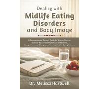 Dealing with Midlife Eating Disorders and Body Image: A Compassionate Recovery Guide for Women Over 40