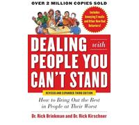 Dealing with People You Can't Stand: How to Bring Out the Best in People at Their Worst