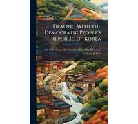 Dealing With the Democratic People's Republic of Korea