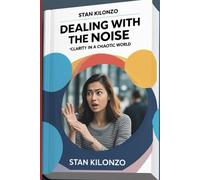 Dealing with the Noise: Clarily in a chaotic World