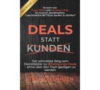 Deals statt Kunden: Der schnellste Weg, um von Kundenaufträgen zu Partnerschaften zu kommen, ohne dabei über den Tisch gezogen zu werden