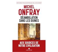 Déambulation dans les ruines: Essai: Une histoire philosophique de l'Occident