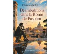 Déambulations dans la Rome de Pasolini