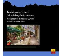 Déambulations dans Saint Rémy de Provence