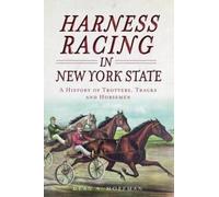 Dean A. Hoffman Harness Racing in New York State (Tascabile)