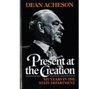 Dean Acheson Present at the Creation (Tascabile)