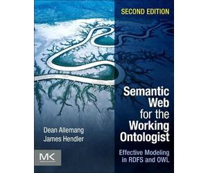 Dean Allemang James Hendler Semantic Web for the Working Ontologist (Tascabile)