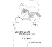 Dean and Eli and the Dinosaur Hunt: 2 books in 1