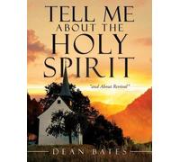 Dean Bates Tell Me About The Holy Spirit (Tascabile)