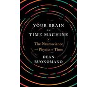 Dean Buonomano Your Brain Is a Time Machine (Copertina rigida)