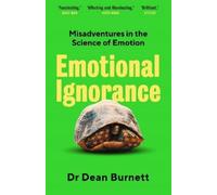 Dean Burnett Emotional Ignorance (Tascabile)