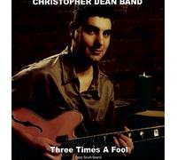 Dean,Christopher Band - Three Times a Fool (US Import)