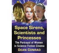 Dean Conrad Space Sirens, Scientists and Princesses (Tascabile)