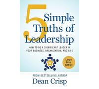 Dean Crisp 5 Simple Truths of Leadership (Tascabile) (PRESALE 13/01/2026)