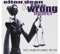 Dean, Elton The Wr - Unbelieveable Truth