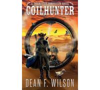 Dean F Wilson Coilhunter (a Coilhunter Chronicles Novel) (Tascabile)