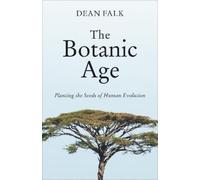 Dean Falk The Botanic Age (Copertina rigida)