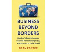 Dean Foster Business Beyond Borders (Copertina rigida)