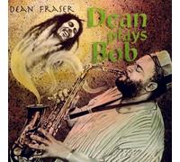 Dean Fraser - Dean Plays Bob Vol. 1