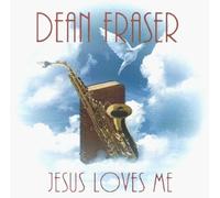 Dean Fraser - Jesus Loves Me