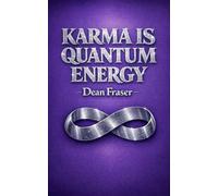 Dean Fraser karma is quantum energy (Tascabile)