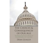 Dean Gualco The Choices and Consequences of Our Age (Tascabile)