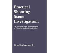 Dean H Garrison Practical Shooting Scene Investigation (Tascabile)