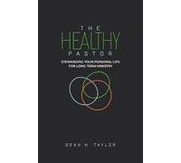 Dean H Taylor The Healthy Pastor (Tascabile)