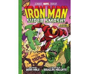 Dean Hale Iron Man: Super Smash (A Mighty Marvel Team-Up) (Copertina rigida)