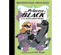 Dean Hale Shannon The Princess in Black and the Hungry Bunny (Copertina rigida)