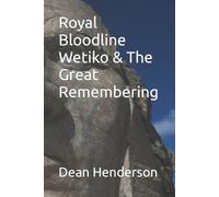 Dean Henderson Royal Bloodline Wetiko & The Great Remembering (Tascabile)