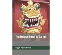 Dean Henderson The Federal Reserve Cartel (Tascabile)