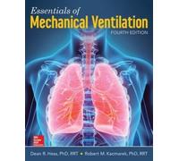 Dean Hess Robert Kac Essentials of Mechanical Ventilation, Fourth Ed (Tascabile)