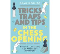 Dean Ippolito Tricks, Traps and Tips in the Chess Opening (Tascabile)