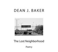 Dean J Baker The Lost Neighborhood (Tascabile)