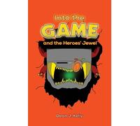 Dean J. Kelly Into the Game and the Heroes' Jewel (Tascabile)